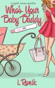  I. Ronik et  T. L. Haddix - Who's Your Baby Daddy? - Vapid Vixens.
