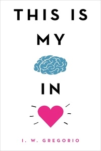 I. W. Gregorio - This Is My Brain in Love.