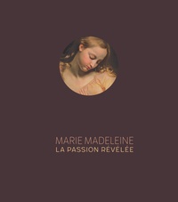  IAC Editions - Marie Madeleine - La passion révélée.
