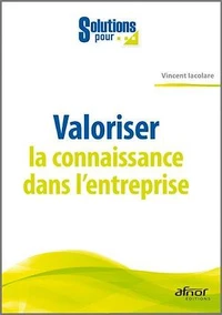 Valoriser la connaissance dans l'entreprise