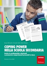 Iacopo Bertacchi et Ilaria Cipriani - Coping Power nella scuola secondaria - Gestire le problematiche relazionali e promuovere comportamenti prosociali in classe.