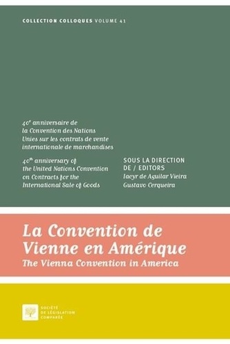 La convention de Vienne en Amérique. 40e anniversaire de la Convention des Nations Unies sur les contrats de vente internationale de marchandises