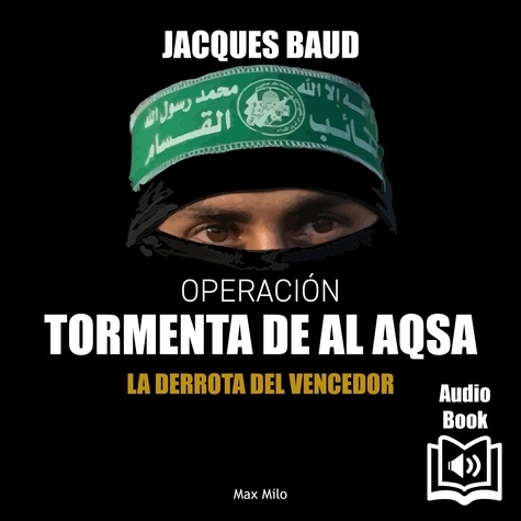 Iago Abril et Jacques Baud - Operacion tormenta de Al Aqsa - La derrota del vencedor.