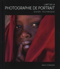 Iago Corazza - L'art de la photographie de portrait - Guide technique.