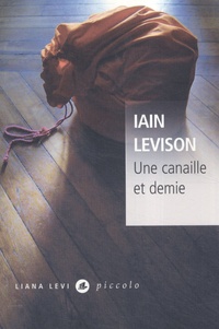 Iain Levison - Une canaille et demie.