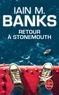Iain M. Banks - Retour à Stonemouth.