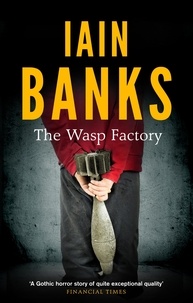Iain M. Banks - The Wasp Factory.