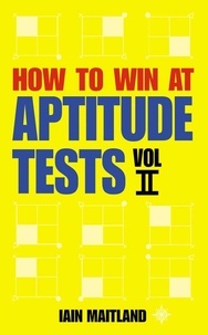 Iain Maitland - How to Win at Aptitude Tests Vol II.