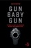 Gun baby gun. Voyage de tous les dangers au pays des armes à feu