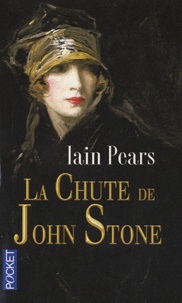 Iain Pears - La chute de John Stone.
