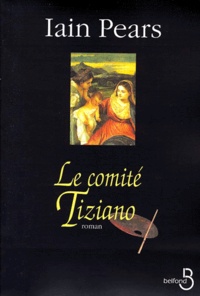 Iain Pears - Le comité Tiziano.