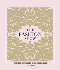 Iain R Webb - The Fashion Show - The Stories, Invites and Art of 300 Landmark Shows.