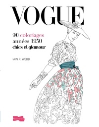 Iain R Webb - Vogue - 90 coloriages années 50 chics et glamour.
