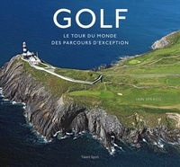 Iain Spragg et Frank Hopkinson - Golf - Le tour du monde des parcours d'exception.