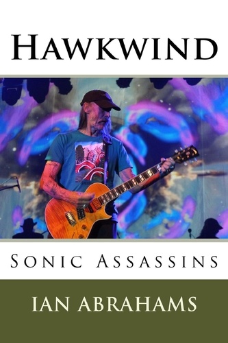  Ian Abrahams - Hawkwind: Sonic Assassins.