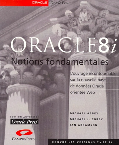 Ian Abramson et Michael Abbey - Oracle8i. Notions Fondamentales.