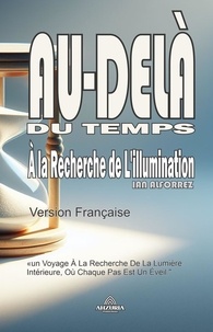  Ian Alforrez - Au-Delà du Temps - À la Recherche de L'illumination.