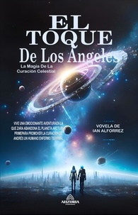  Ian Alforrez - El Toque De Los Ángeles - La Magia De La Curación Celestial.