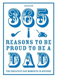 Ian Allen - 365 Reasons to be Proud to be a Dad.