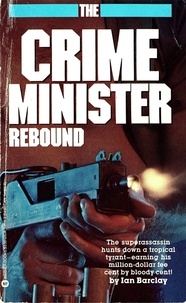 Ian Barclay - CRIME MINISTER: REBOUND.
