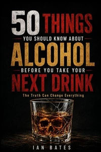 50 Things You Should Know About Alcohol Before You Take Your Next Drink