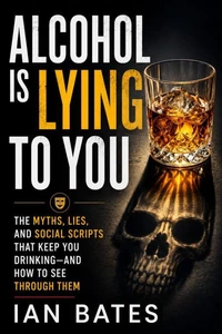 Alcohol Is Lying to You