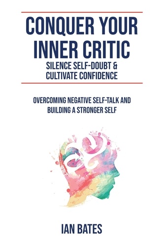  Ian Bates - Conquer Your Inner Critic.