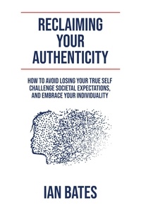  Ian Bates - Reclaiming Your Authenticity.