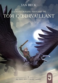 Ian Beck - Tom Coeurvaillant Tome 2 : Au pays des contes noirs.