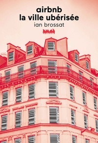 Ian Brossat - Airbnb, la ville ubérisée.