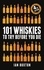 101 Whiskies to Try Before You Die (Revised and Updated). 4th Edition