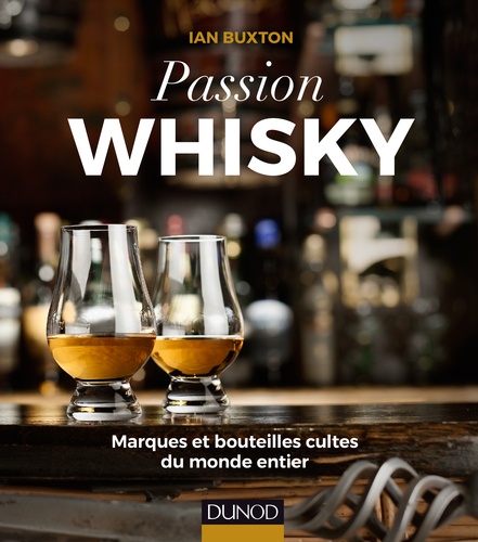 Ian Buxton - Passion Whisky - Marques et bouteilles cultes du monde entier.