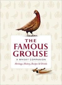 Ian Buxton - The Famous Grouse Whisky Companion - Heritage, History, Recipes and Drinks.