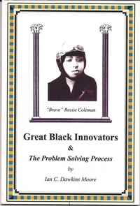 Great Black Innovators &amp; The Problem Solving Process