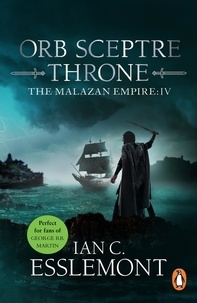 Ian C Esslemont - Orb Sceptre Throne - (Malazan Empire: 4): a concoction of greed, betrayal, murder and deception underscore this fantasy epic.