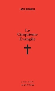 Ian Caldwell - Le Cinquième Evangile - Edition collector.