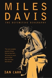 Ian Carr - Miles Davis - The Definitive Biography.