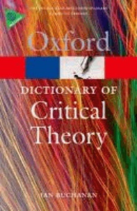 Ian (Centre for Critical and C Buchanan - A Dictionary of Critical Theory.