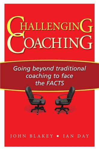 Challenging Coaching. Going Beyond Traditional Coaching to Face the FACTS