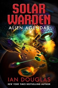 Ian Douglas - Alien Agendas - Solar Warden Book 3.