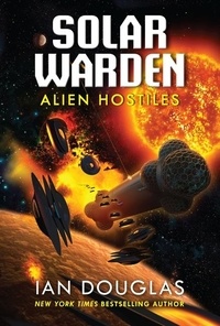 Ian Douglas - Alien Hostiles - Solar Warden Book Two.