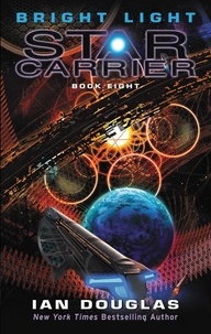 Ian Douglas - Bright Light - Star Carrier: Book Eight.