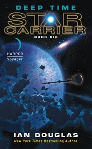 Ian Douglas - Deep Time - Star Carrier: Book Six.