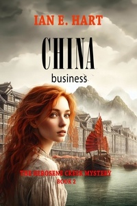  Ian E Hart - China Business - The Kerosene Creek Mystery, #2.