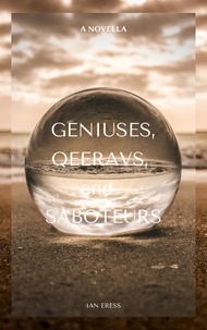  Ian Eress - Geniuses, Qeeravs, and Saboteurs.