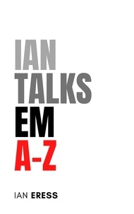  Ian Eress - Ian Talks EM A-Z - PhysicsAtoZ, #4.