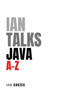  Ian Eress - Ian Talks Java A-Z.