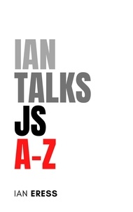  Ian Eress - Ian Talks JS A-Z - WebDevAtoZ, #1.