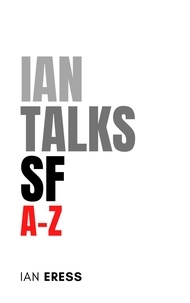  Ian Eress - Ian Talks SF A-Z.