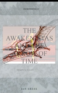  Ian Eress - The Awakenistas And The Arrow Of Time - Awakenistas, #3.